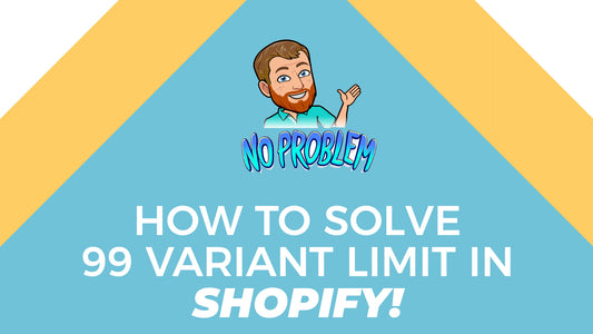 How to Avoid or Solve the 99 Variant Limit Problem inside Shopify.